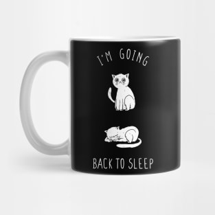 I'm going back to sleep cat Mug